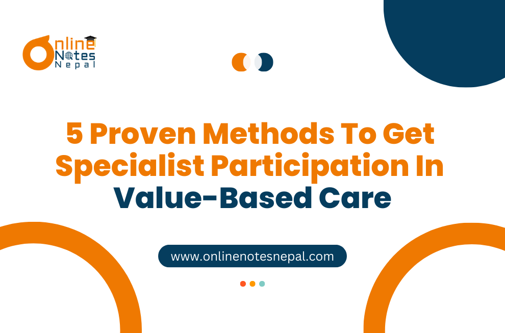 5 Proven Methods To Get Specialist Participation In Value-Based Care